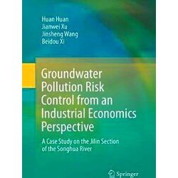 Groundwater Pollution Risk Control from an Industrial Economics Perspective