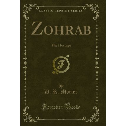 Zohrab: The Hostage (Classic Reprint)