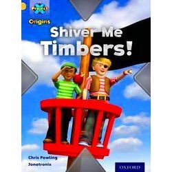 Project X Origins: Gold Book Band, Oxford Level 9: Pirates: Shiver Me Timbers