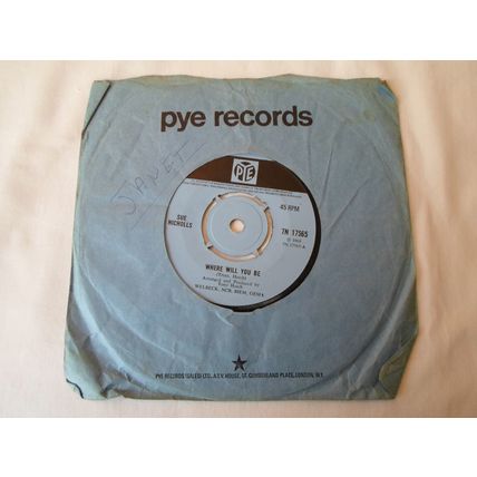 7" 1968. SUE NICHOLLS . WHERE WILL YOU BE . 7N 17565. EVERY DAY. PYE EXCELLENT