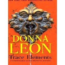 Trace Elements A Comissario Guido Brunetti Mystery 29 The Commissario Guido Brun