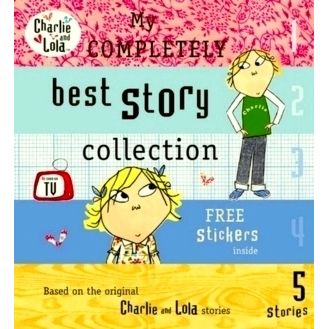 Charlie and Lola: My Completely Best Story Collection by Various Authors