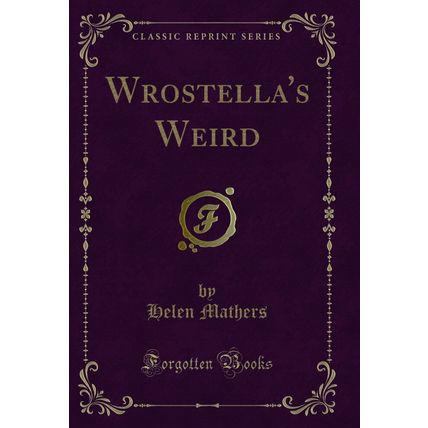 Wrostella's Weird (Classic Reprint)