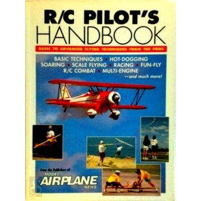 R/C Pilot's Handbook - Basic to Advanced Flying Techniques From the Pros by Air
