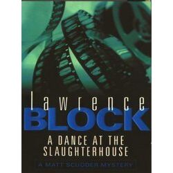 A Dance At The Slaughterhouse Matthew Scudder Book 9