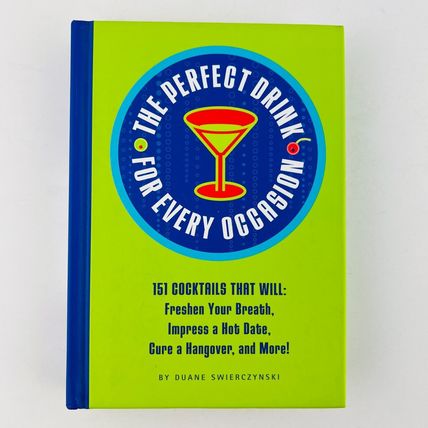 The Perfect Drink For Every Occasion 151 Cocktails Book Bartenders Guide