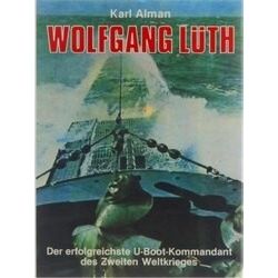 Wolfgang Luth Der Erfolgreichste U-Boot-Kommandant Des Zweiten Weltkrieges Mit 4