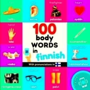 100 Body Words in Finnish - Bilingual Picture Book for Kids: English / Finnish W
