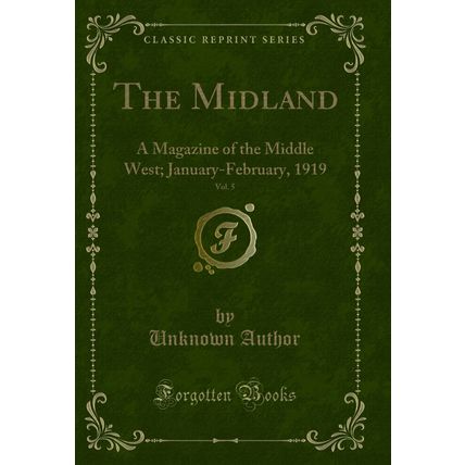 The Midland, Vol. 5: A Magazine of the Middle West; January-February, 1919