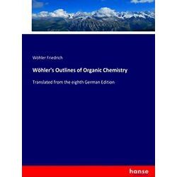 Wohler's Outlines of Organic Chemistry