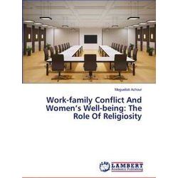 Work-Family Conflict And Women's Well-Being