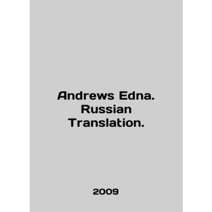 Andrew Edna. Russian Translation. In English /Andrews Edna. Russian Translatio