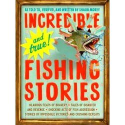 Incredible & True Fishing Stories