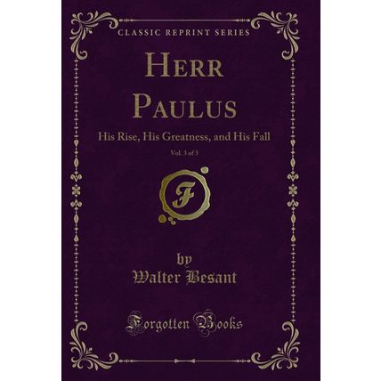 Herr Paulus, Vol. 3 of 3: His Rise, His Greatness, and His Fall