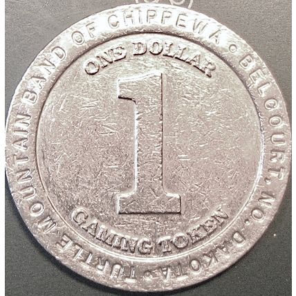 Turtle Mountain. $1 Casino Token. Belcourt, N. Dakota. P39.