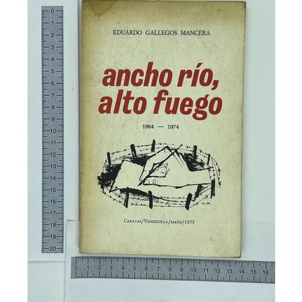 Ancho rio, alto fuego