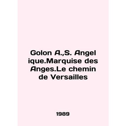 Golon A., S. Angelique.Marquise des Anges.Le chemin de Versailles In French (as