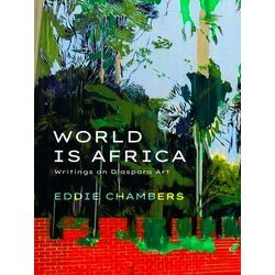 World is Africa Writings on Diaspora Art