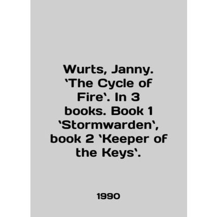 Wurts, Janny.. The Cycle of Fire. in 3 books. Book 1: Stormwardene, book 2: Kee