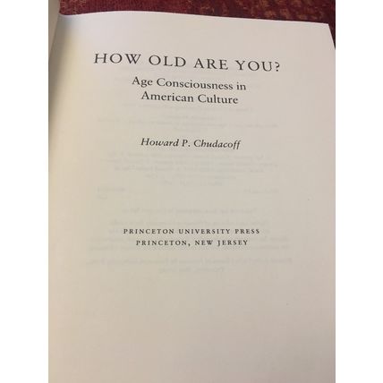 How old are you? Age consciousness in American Culture, H.P. Chudacoff, Hardback
