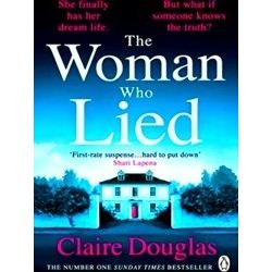 The Woman Who Lied: The thrilling Sunday Times bestseller from the author of The
