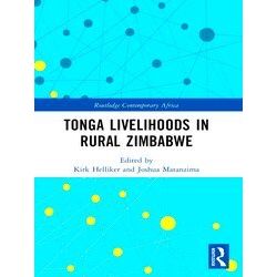 Routledge Contemporary Africa Tonga Livelihoods In Rural Zimbabwe - Various Auth