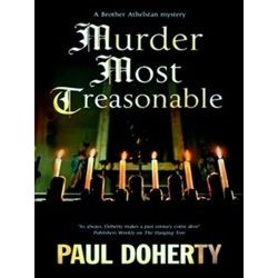 A Brother Athelstan Mystery; Murder Most Treasonable