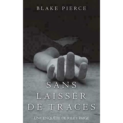 Sans Laisser de Traces (Une Enquête de Riley Paige - Tome 1) (French Edition) [P