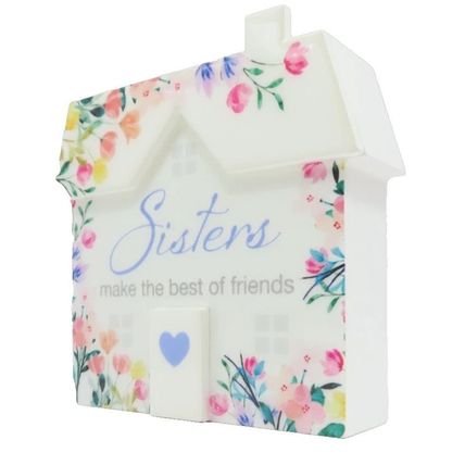 Sisters Freestanding Ornament Sisters Make the Best of Friends House Shaped 10CM
