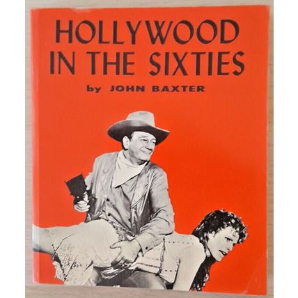 HOLLYWOOD IN THE SIXTIES / John Baxter
