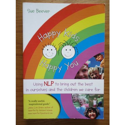 Happy Kids Happy You NLP (Neuro Linguistic Programming) to Support Development