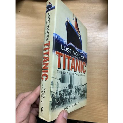 2009 1ST EDITION "LOST VOICE FROM THE TITANIC" ORAL HISTORY HARDBACK BOOK (P4)