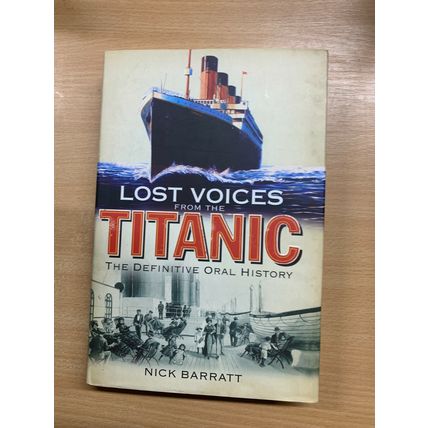 2009 1ST EDITION "LOST VOICE FROM THE TITANIC" ORAL HISTORY HARDBACK BOOK (P4)