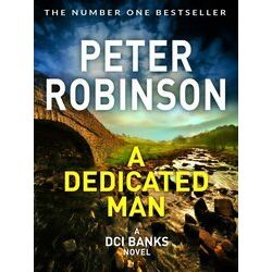 A Dedicated Man The Inspector Banks series
