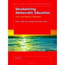 Bold Visions in Educational Research: Decolonizing Democratic Education