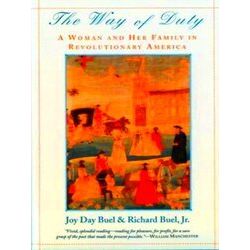 The Way of Duty - A Woman & Her Family in Revolutionary America Reissue