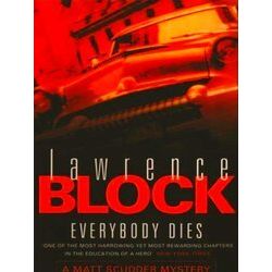 Everybody Dies Matthew Scudder Mysteries Series Book 14