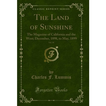 The Land of Sunshine, Vol. 10: The Magazine of California and the West