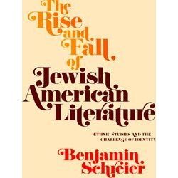 The Rise And Fall Of Jewish American Literature Ethnic Studies And The Challenge