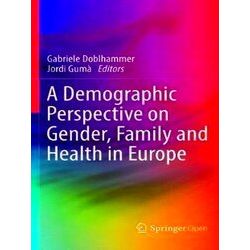 A Demographic Perspective on Gender, Family and Health in Europe