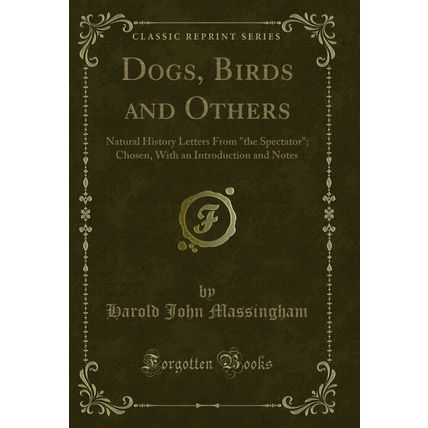 Dogs, Birds and Others: Natural History Letters From "the Spectator"; Chosen