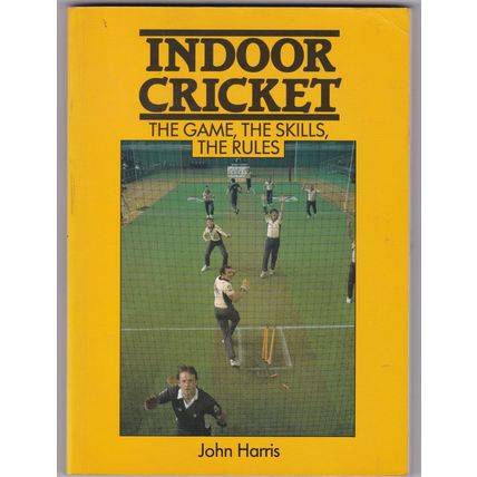 Indoor Cricket - The Game, Skills, & Rules by John Harris.Ref: B6144