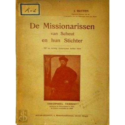 De Missionarissen van Scheut en hun Stichter - Theophiel Verbist by J. Rutten