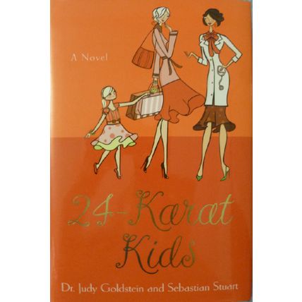 SIGNED 1st EDITION 24-KARAT KIDS a novel by DR JUDY GOLDSTEIN & SEBASTIAN STUART