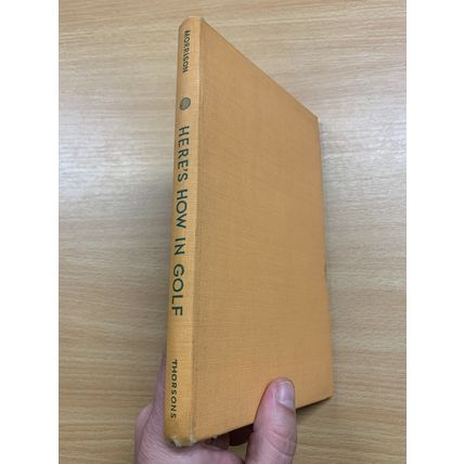 1950 MORIE MORRISON "HERE'S HOW IN GOLF" ILLUSTRATED HARDBACK BOOK (P3)