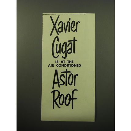 1950 Hotel Astor Ad - Xavier Cugat is at the air conditioned Astor Roof