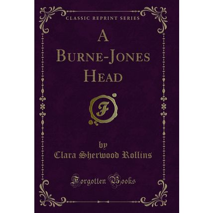 A Burne-Jones Head (Classic Reprint)