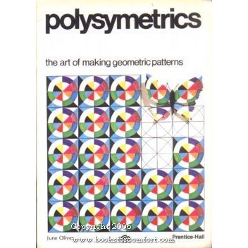 Polysymetrics, The Art of Making Geometric Patterns
