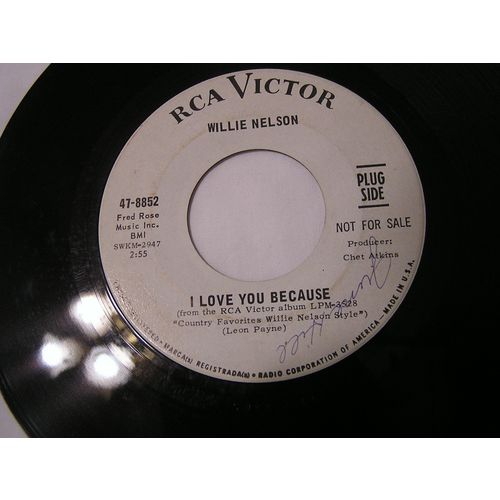 Willie Nelson Promo 45-I LOVE BECAUSE/I'M STILL NOT OVER YOU
