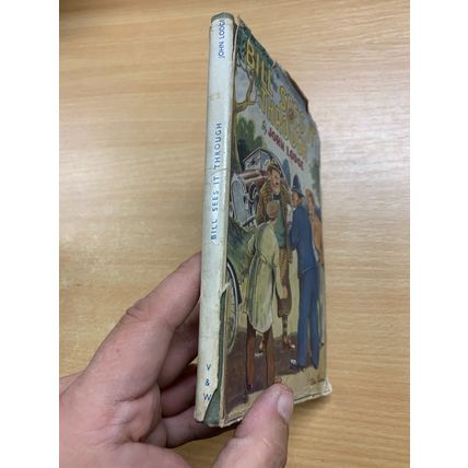 1946 1ST EDITION JOHN LODGE "BILL SEES IT THROUGH" FICTION HARDBACK BOOK (P2)